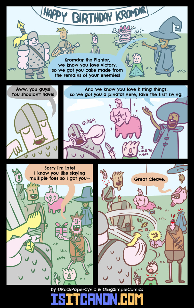 Why you never bring a pinata to a Fighter's birthday party In this comic, we celebrate the birthday of D&D hero Kromdar the Fighter and get together with all of his gaming friends!